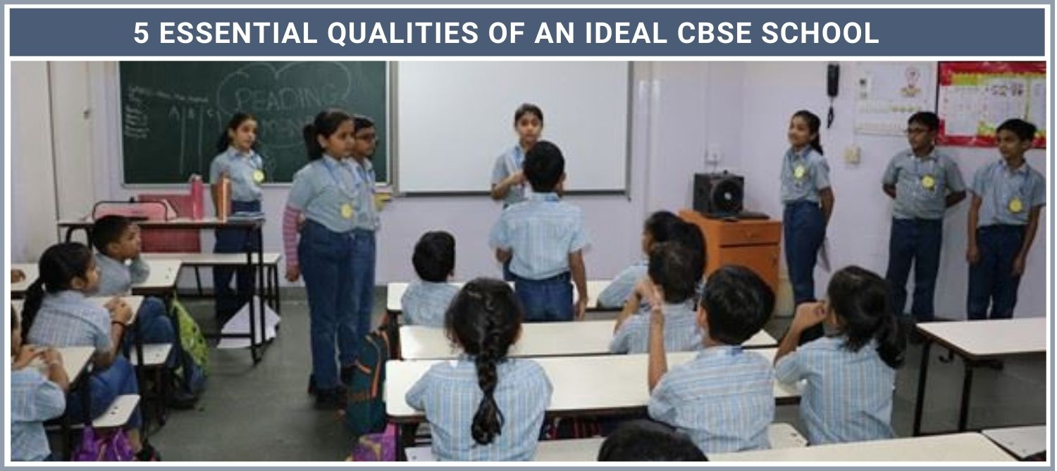 Qualities of an Ideal CBSE School in Ahmedabad